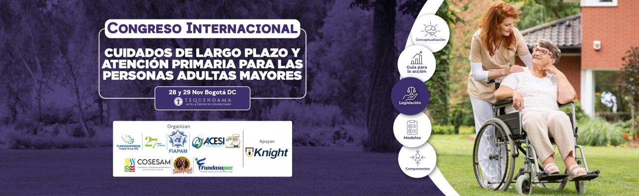 CONGRESO INTERNACIONAL "CUIDADOS DE LARGO PLAZO Y ATENCIÓN PRIMARIA  PARA LAS PERSONAS ADULTAS MAYORES"