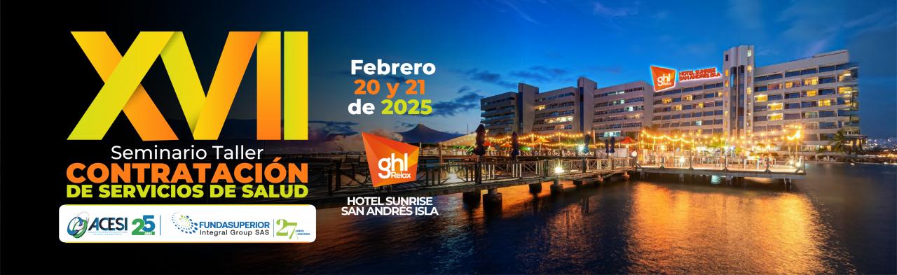 XVII SEMINARIO TALLER "CONTRATACIÓN DE SERVICIOS DE SALUD - SAN ÁNDRES 2025"