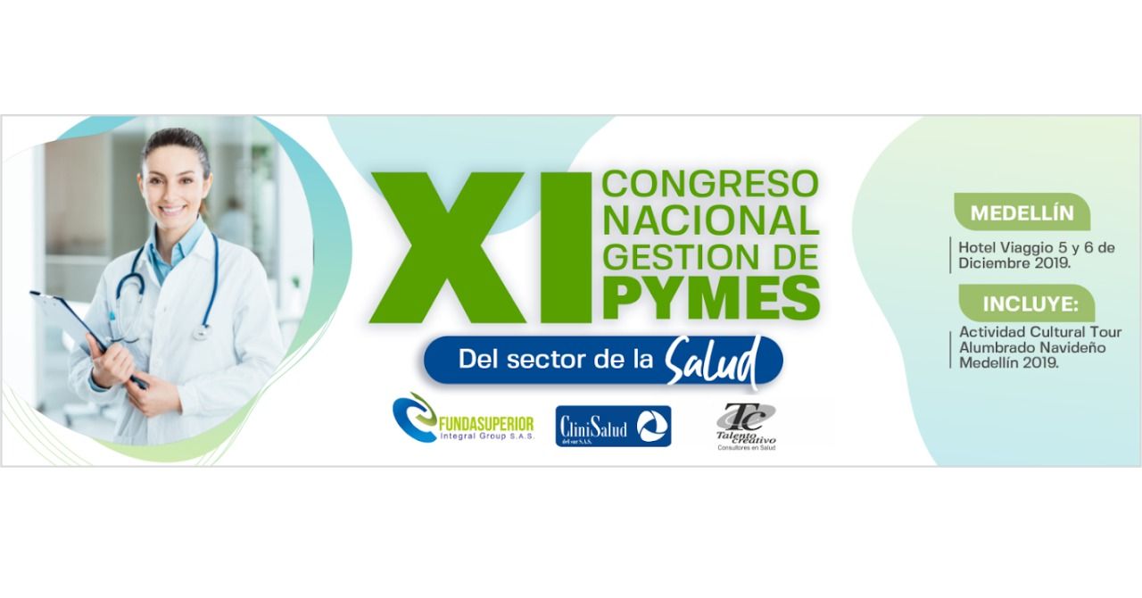 El XI Congreso Nacional– GESTION DE PYMES DEL SECTOR DE LA SALUD EN COLOMBIA